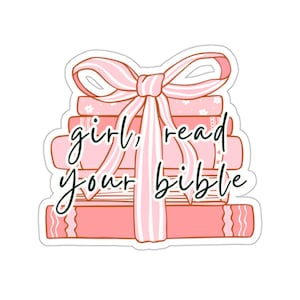 Girl, Read Your Bible Faith Sticker Bible Sticker Bible Journaling Journal Stickers Girly Coquette Pink God Sticker Jesus Sticker Christian