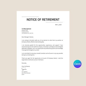 May include: A white document titled "NOTICE OF RETIREMENT" with the date May 1, 2024. The document is a formal letter to Mike Spencer, detailing the sender's retirement. The Canva logo is in the bottom right corner.