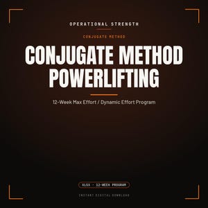 May include: A dark brown digital document titled Operational Strength Conjugate Method Powerlifting, featuring a 12-week Max Effort and Dynamic Effort program. The text is white with orange accents, including an XLSX 12-week program label at the bottom.
