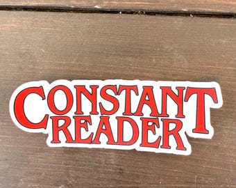 Constant Reader Sticker - Stephen King fan gift Horror  Vinyl Decal