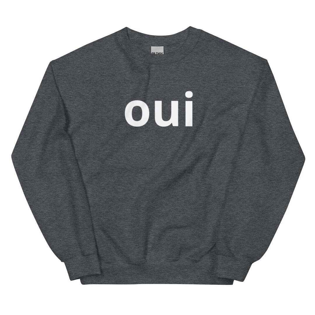 Yes oui Unisex Sweatshirt Fun French Shirt, French Words Shirt ...
