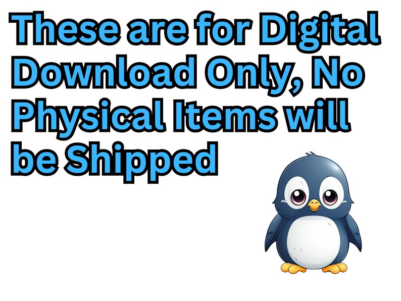 Pode incluir: Um desenho animado de pinguim azul com barriga branca e olhos pretos. O texto "These are for Digital Download Only, No Physical Items will be Shipped" est&aacute; escrito em letras azuis com contorno preto.