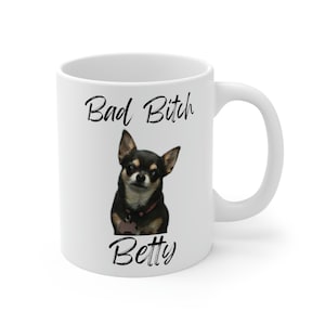 Bad Bitch Betty- Will Trent - Dog - Coffee Mug 11oz