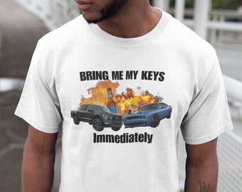 Bring Me My Keys Immediately, Funny Shirt, Drunk Driving Tshirt, Sarcastic T Shirt, Perfect Gift, For Him, For Her, Party, Joke, Meme
