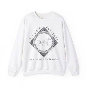 Tyler Childers Can I Take My Hounds to Heaven Crewneck Sweatshirt, Western Aesthetic Dog Lover, Lounge Comfort