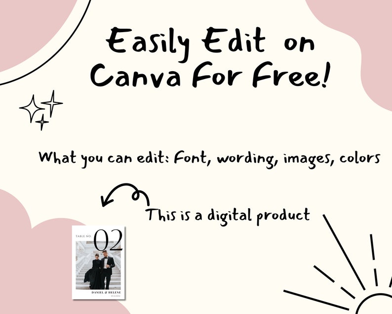 May include: A digital printable table number template with a black and white design. The template features a large number "02" and the text "Table No." and "Daniel & Brianna" in a minimalist font. The text "Easily Edit on Canva For Free!" is written in black cursive font. The text "What you can edit: Font, wording, images, colors" is written in black font. The text "This is a digital product" is written in black cursive font.