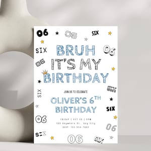 Bruh Birthday Invite, Boy 6th Birthday Invitation, Teenager Boy Birthday Invites, Boy Any Age Invitation, Canva Editable Template