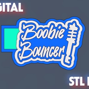 May include: A blue and white graphic with the words "Boobie Bouncer" in a stylized font. The word "DIGITAL" is at the top and "STL FILE" at the bottom. The background is a dark gray.
