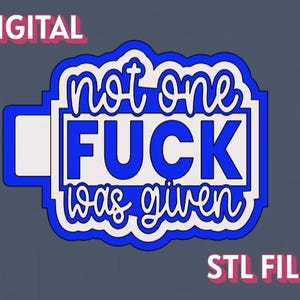 Könnte beinhalten: Ein digitales Design mit dem Text "not one FUCK was given" in einem blau-weißen Design. Das Wort "DIGITAL" steht oben und "STL FILE" unten, beide in Rosa.
