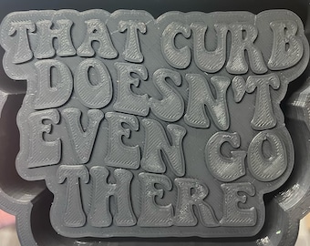 that curb doesn't go there blank for molding 3D printer file STL.