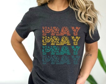 Pray T-shirt, Pray Shirt, Christian Apparel, Christian Clothing, Faith Apparel, Religious Shirt, Christian gifts for her, gifts for women