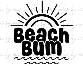 Beach Bum SVG PNG, Beach Bum SVG, Vacation Shirt svg, Beach Shirt svg, Tropical svg, Summer svg, Sunshine svg, waves svg