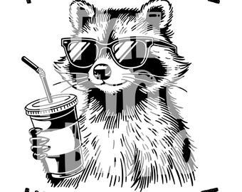 May include: Black and white illustration of a raccoon wearing sunglasses and holding a drink with a straw. The text above reads "FIRST OF ALL" and below "I'M A DELIGHT".