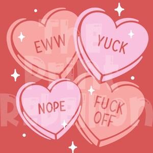 Puede incluir: Ilustración gráfica con cuatro caramelos en forma de corazón en tonos rosas y rojos. Cada caramelo tiene una frase diferente: "EWW", "YUCK", "NOPE" y "FUCK OFF". Estrellas blancas y puntos salpican los corazones.