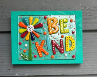 BE KIND fused glass decor 5.5x7.5”