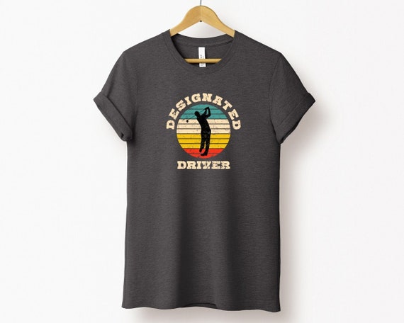 Designated Driver Funny Golf Tshirt - Funny Golf Gift - Inappropriate Golf Shirt