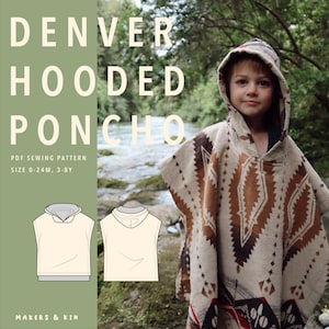 Op de afbeelding: Een poncho met capuchon met een geometrisch patroon in crème, bruin en zwarte tinten. De tekst luidt DENVER HOODED PONCHO, PDF SEWING PATTERN, SIZE 0-24M, 3-8Y en MAKERS & KIN. Bevat een lijntekening van de voor- en achterkant van het kledingstuk.