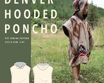 May include: A PDF sewing pattern for a Denver Hooded Poncho in sizes 0-24M and 3-8Y. The image displays the text 'DENVER HOODED PONCHO' and 'PDF SEWING PATTERN SIZE 0-24M, 3-8Y' alongside a technical line drawing and a hooded poncho with a geometric pattern.