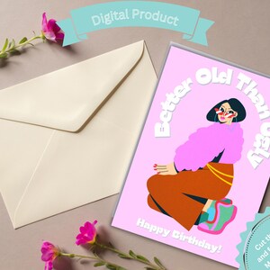 Carte d'anniversaire imprimable Mieux vieux que moche Cartes d'anniversaire drôles Carte à la mode pour petite-fille Joyeux anniversaire fille Girlie Pop DIY