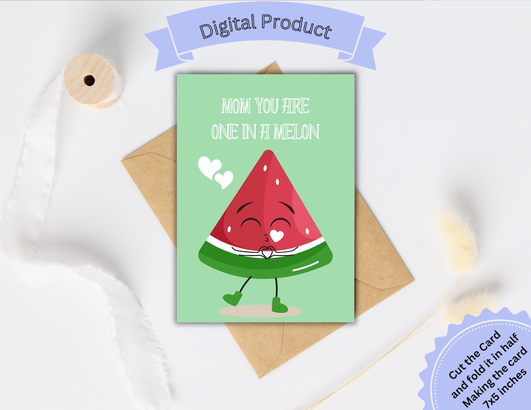Printable Mother's Day Card Mom Your One in a Melon, Birthday Card ...