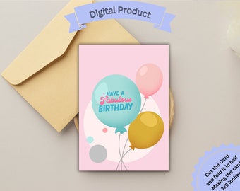 Printable Birthday Card Simple Have a Fabulous Birthday Balloons, Card For Kids, Card For Adults, Simple Card For Him, Card For Her, Cartoon