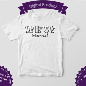 Wifey Material PNG Wifey SVG bride svg just married svg wife life svg wife shirt svg trendy svg bridal shower svg marriage Commercial Use
