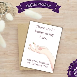Printable Birthday Card, I Have 27 bones in my hand lets make it 28, dirty birthday card, For Spouse, For Boyfriend, For Husband 5x7 Digital