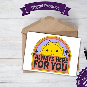 Afdrukbare wenskaarten, Always Here For You, Sun Rise, ondersteunende kaart, Card For Friend, Rely On Me, I'm Here For You, Cartoon, Eenvoudige DIY