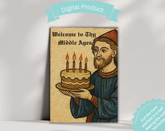 Printable Birthday Card Medieval Birthdays Welcome to your Middle Ages Funny Birthday Card