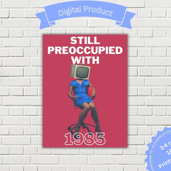 Printable Wallart Still Preoccupied with 1985 TV Head Girl, Inspired By Bowling For Soup, Pop Punk Poster, Unique Poster, Punk Poster, retro