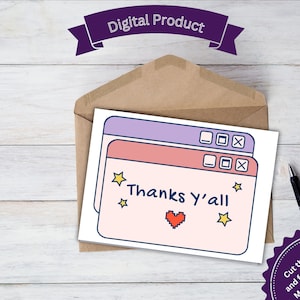 May include: A printable card with a browser window design and the text "Thanks y'all" in pink and yellow. The card is decorated with stars and a pixelated heart. Instructions for cutting and folding the card are included.