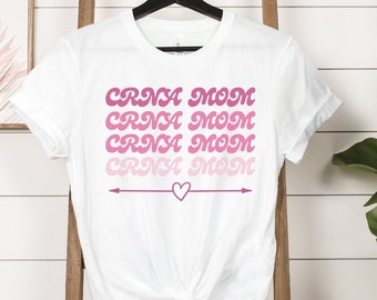 CRNA mom shirt, CRNA mom, anesthesia, anesthesia mom, anesthetist mom, gift for anesthetist, gift for CRNA, mothers day,  nu