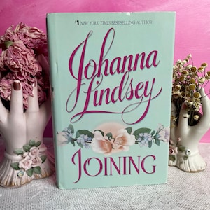 Joining By Johanna Lindsey -- 1990s Medieval Historical Romance --Hardback --Shefford&#39;s Knights Series Book #2
