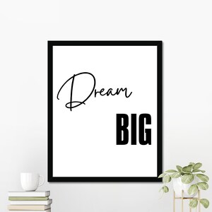 Dream Big, Motivational Quotes, Inspirational Quotes, Minimalist, Digital Download Art, Printable Wall Art, Digital Home Decor Wall Art