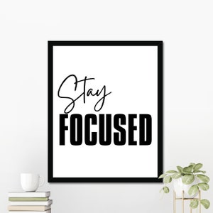 Stay Focused, Motivational Quotes, Inspirational Quotes, Minimalist, Digital Download Art, Printable Wall Art, Digital Home Decor Wall Art