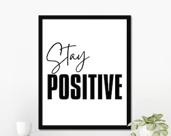 Restez positif, citations motivantes, citations inspirantes, minimaliste, art numérique en téléchargement, art mural imprimable, art mural numérique décoration intérieure