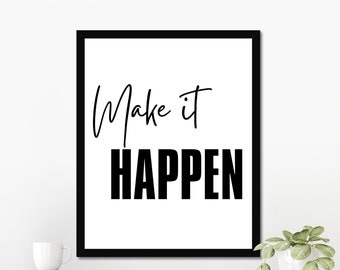 Make It Happen, Motivational Quotes, Inspirational Quotes, Minimalist, Digital Download Art, Printable Wall Art, Digital Home Decor Wall Art