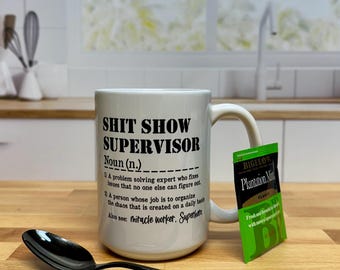 Shit Show Supervisor 15 oz Coffee Mug