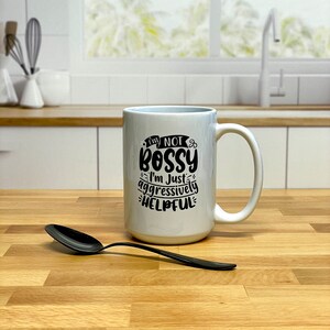 I&#39;m Not Bossy Coffee Cup