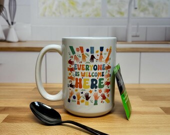 Everyone is Welcome Here 15 oz Coffee Mug