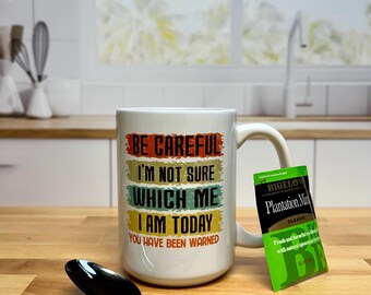 Be Careful 15 oz Coffee Mug