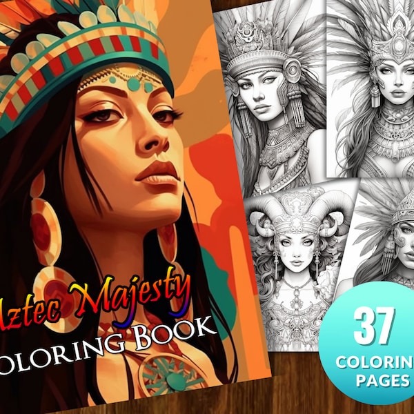 Aztec Majesty Coloring Book: 37 Regal Aztec Queens & Princesses, Perfect for Adults and Kids, Instant PDF Download, Grayscale Coloring