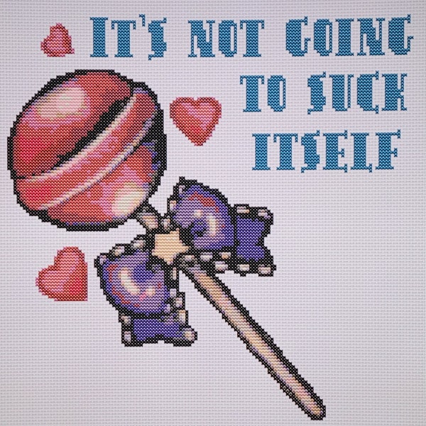 It's not going to suck itself Cross Stitch Pattern