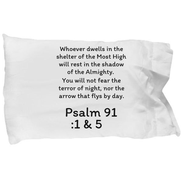 Bible verse Psalm 91:1 & 5 printed on a standard pillow case.