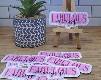 Always be Fabulous sticker-Set of 2 stickers