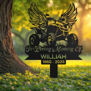 Custom ATV memorial garden stake featuring a four-wheeler silhouette with angel wings, personalized name and dates, durable metal grave marker for outdoor remembrance, perfect tribute for ATV riders and off-road enthusiasts.