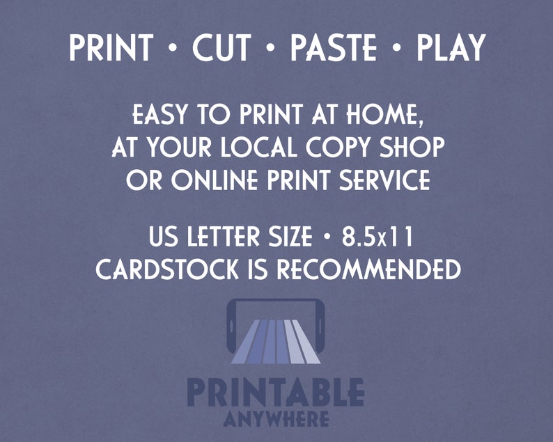 Pode incluir: Um design imprim&iacute;vel com o texto "PRINT CUT PASTE PLAY" e "EASY TO PRINT AT HOME, AT YOUR LOCAL COPY SHOP OR ONLINE PRINT SERVICE". O design tamb&eacute;m inclui o texto "US LETTER SIZE 8.5x11 CARDSTOCK IS RECOMMENDED" e um gr&aacute;fico de um telefone com um &iacute;cone de impressora. O texto "PRINTABLE ANYWHERE" est&aacute; na parte inferior do design.