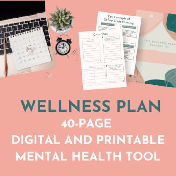 Wellness Plan • Safety Plan • Crisis Plan • Mental Health Tools • Depression • Anxiety • Printable • Worksheets • 40 Pages