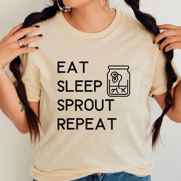 Eat Sleep SPROUT Repeat - Love to Sprout t-shirt, Womens sprout tee, Gift for health nut, Sprouting is life tee, Eat Sleep Sprout Repeat Tee