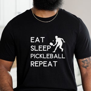 Eat Sleep PICKLEBALL Repeat - Love to Pickleball t-shirt, Unisex Pickleball tee, Pickleball is life tee, Eat Sleep Pickleball Repeat shirt